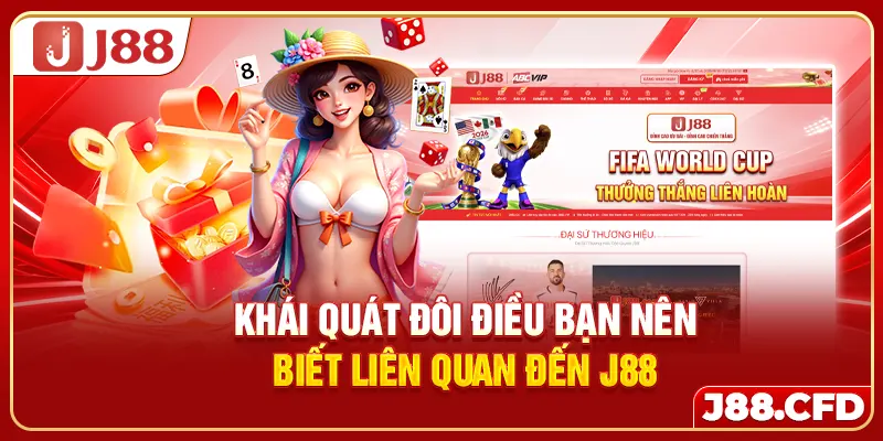 Khái quát đôi điều bạn nên biết liên quan đến J88